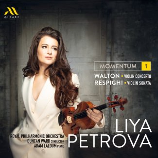 Momentum [1]: Walton, Respighi Liya Petrova, Royal Philharmonic Orchestra, Duncan Ward & Adam Laloum